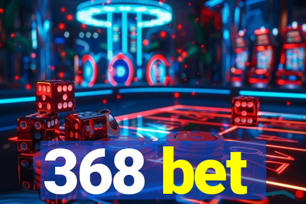 368 bet